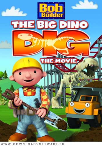 دانلود انیمیشن جدید و بسیار زیبای Bob the Builder: The Big Dino Dig Movie 2011