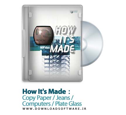 دانلود How It's Made - مستند چگونه ساخته می شود: كاغذ كپی، پوشاك جین، كامپیوتر، تخته شیشه