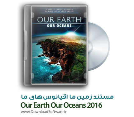 دانلود مستند Our Earth Our Oceans 2016