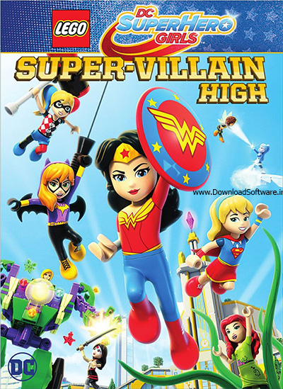 دانلود انیمیشن Lego DC Super Hero Girls Super-Villain High 2018