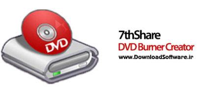 دانلود 7thShare DVD Burner Creator Pro نرم افزار رایت سی دی و دی وی دی
