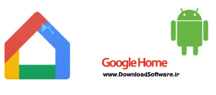 دانلود گوگل هوم Google Home برنامه مدیریت دستگاه کروم کست اندروید