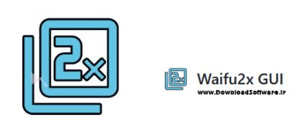 دانلود Waifu2x GUI – نرم افزار افزایش کیفیت انیمه‌ها